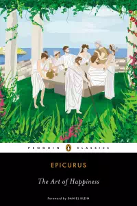 The Art of Happiness - Epicurus